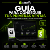 GUÍA PARA CONSEGUIR TUS PRIMERAS VENTAS EN SHOPIFY